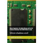 Silicon Puppeteers: The Digital Mirage and the Fall of Human Autonomy( Total SCAM) Silicon is scam: Silicon shadow a evil