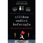 Silikon Vadisi Kafasıyla 90 Yıllık Meseleler - Serkan İnci