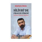 Silivri’de Firavun Töreni - Mustafa Önsel