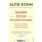 Şımarık Çocuk Bir Şehir Efsanesi - Alfie Kohn