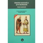 Simavna Kadısıoğlu Şeyh Bedreddin - Franz Babinger