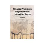 Simgesel Yapılarda Hegemonya ve İdeolojinin İnşası - Niyazi Ayhan