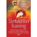 Simulation Training -- Methodical Research Based on Users Perspectives of Medical Simulation Training: An Outline for Adopting Simulator Technology
