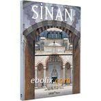SINAN THE ARCHITECT AND HIS WORKS - REHA GÜNAY