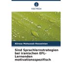 Sind Sprachlernstrategien bei iranischen EFL-Lernenden motivationsspezifisch