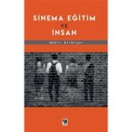 Sinema Eğitim ve İnsan - Bekir Birbiçer