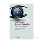 SINEMA SAVAŞLARI BUSH-CHENEY DÖNEMINDE HOLLYWOOD SINEMASI VE SIYASET - DOUGLAS KELLNER