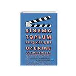 Sinema Toplum İlişkileri Üzerine Çözümlemeler - Nobel Akademik Yayıncılık