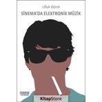 Sinema’da Elektronik Müzik - Ufuk Güral