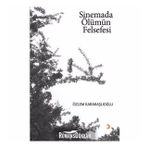 Sinemada Ölümün Felsefesi - Özlem Karakaşlıoğlu