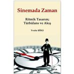 SINEMADA ZAMAN RITMIK TASARIM TÜRBÜLANS VE AKIŞ - YVETTE BÍRO