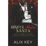 Sinful Mafia Santa: An Irish Mafia Christmas Hockey Best Friend's Little Sister Second Chance Billionaire Romance