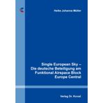 Single European Sky – Die deutsche Beteiligung am Funktional Airspace Block Europe Central (Studien zum Völker- und Europarecht)