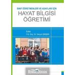 Sınıf Öğretmenleri ve Adayları için Hayat Bilgisi Öğretimi - Selçuk Şimşek Tuba Çengelci Köse Vesile Alkan Işıl Horzum Ebru Uzunkol Tuğba Selanik Ay Emine Nur Yılmaz Arıkan Döndü Özdemir Özden