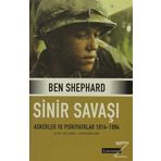 SINIR SAVAŞI ASKERLER VE PSIKIYATRLAR 1914/1994- - BEN SHEPHARD