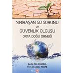 Sınıraşan Su Sorunu ve Güvenlik Olgusu Orta Doğu Örneği Şerife Filiz Cumbul