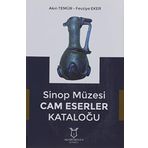 Sinop Müzesi Cam Eserler Kataloğu - Akademisyen Kitabevi