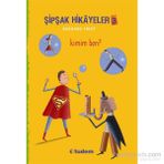 Şipşak Hikayeler 3 - Kimim Ben? - Bernard Friot