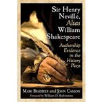 Sir Henry Neville, Alias William Shakespeare: Authorship Evidence in the History Plays by Mark Bradbeer, John Casson (2015) Paperback