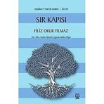 Sır Kapısı - Hakikat Tektir Serisi: 1. Kitap: Din, Bilim, Kadim Öğretiler Işığında Hakikat Bilgisi