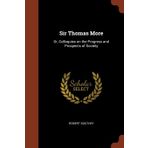 Sir Thomas More: Or, Colloquies On The Progress And Prospects Of Society