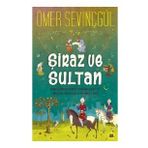 Şiraz ve Sultan - Ömer Sevinçgül