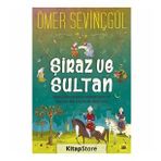 Şiraz ve Sultan: Sad-i Şirazi’den Orhan Gazi’ye Büyük Bir Hayalin Hikayesi