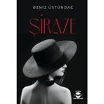 Şiraze / Deniz Üstündağ