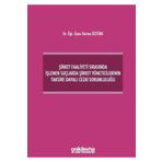 Şirket Faaliyeti Sırasında İşlenen Suçlarda Şirket Yöneticilerinin Taksire Dayalı Cezai Sorumluluğu - Nurten Öztürk