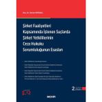 Şirket Faaliyetleri Kapsamında Işlenen Suçlarda Şirket Yetkililerinin Ceza Hukuku Sorumluluğunun Esasları - Serkan Meraklı