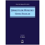 Şirketler Hukuku Genel Esaslar - Hasan Pulaşlı