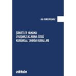 Şirketler Hukuku Uyuşmazlıklarına Özgü Kurumsal Tahkim Kuralları