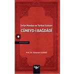 Sırlar Menbaı ve Tarikat Sultanı Cüneyd-i Bağdadi Süleyman Uludağ