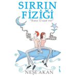 Sırrın Fiziği - Neşe Akan