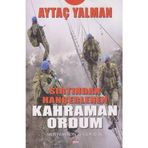 Sırtından Hançerlenen Kahraman Ordum - Aytaç Yalman