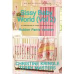Sissy Baby World Vol 2 (Rubber Pants Version): An ABDL/Diaper/Sissy baby book