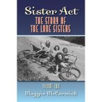 Sister Act: The Story of the Lane Sisters Volume Two