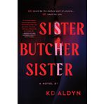 Sister, Butcher, Sister