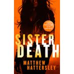 Sister Death: an explosive, page-turning thriller
