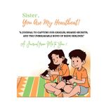 Sister, You Are My Heartbeat: "A journal to capture our giggles, shared secrets, and the unbreakable bond of being siblings."