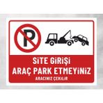 Site Girişi Araç Park Etmeyiniz Aracınız Çekilir - Uyarı Tabela Levhası 30X40 cm Polikarbon - 30 x 40 cm - 1 Adet