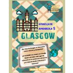 SITUACIÓN DE APRENDIZAJE 5. GLASGOW: ¿Qué hace de Glagow un interesante centro cultural y cosmopolita?