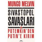 Sivastopol Savaşları Potemkin’den Putin’e Kırım / Mungo Melvin / Kastaş Yayınları / 9789752822658