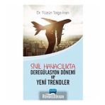 Sivil Havacılıkta Deregülasyon Dönemi ve Yeni Trendler