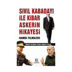 SIVIL KABADAYI İLE KIBAR ASKERIN HIKAYESI - HAMDI YILMAZER