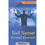 Sivil Siyaset Küresel Ekonomi - Eser Karakaş