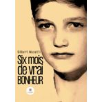 Six mois de vrai bonheur