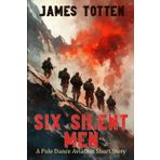 Six Silent Men: A Pole Dance Aviation Story (Breaching Ain’t Easy)