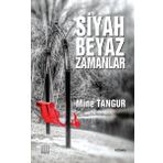 Siyah Beyaz Zamanlar - Mine Tangur