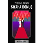 Siyaha Dönüş - Yağmur Güneş